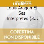 Louis Aragon Et Ses Interpretes (3 Cd) cd