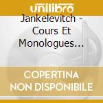 Jankelevitch - Cours Et Monologues 1959-1962 (4 Cd) cd musicale