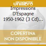 Impressions D'Espagne 1950-1962 (3 Cd) / Various cd