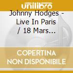 Johnny Hodges - Live In Paris / 18 Mars 1961 cd