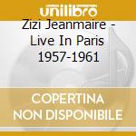 Zizi Jeanmaire - Live In Paris 1957-1961 cd