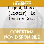 Pagnol, Marcel (Lecteur) - La Femme Du Boulanger, Avec Texte De Liaison (2 Cd) cd