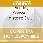 Seddik, Youssef - Histoire Du Coran. Un Cours Particulier cd musicale