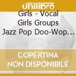 Girls - Vocal Girls Groups Jazz Pop Doo-Wop Soul (3 Cd) cd