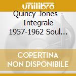 Quincy Jones - Integrale 1957-1962 Soul Bossa Nova (4 Cd) cd