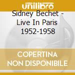 Sidney Bechet - Live In Paris 1952-1958 cd