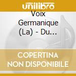 Voix Germanique (La) - Du Lied Romantique Au Cabaret Berlinois / Various cd