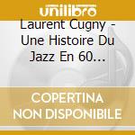 Laurent Cugny - Une Histoire Du Jazz En 60 Titres cd