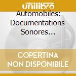 Automobiles: Documentations Sonores 1892/1963 / Various cd