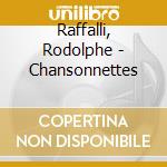Raffalli, Rodolphe - Chansonnettes cd musicale di Raffalli, Rodolphe