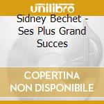 Sidney Bechet - Ses Plus Grand Succes cd