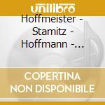 Hoffmeister - Stamitz - Hoffmann - Interprete Par Alain Daboncourt cd