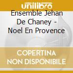 Ensemble Jehan De Chaney - Noel En Provence cd