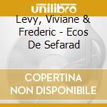 Levy, Viviane & Frederic - Ecos De Sefarad cd