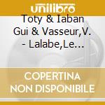 Toty & Iaban Gui & Vasseur,V. - Lalabe,Le Grand Chemin cd