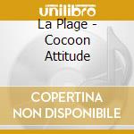 La Plage - Cocoon Attitude cd