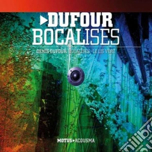 Musique Acousmatique - Denis Dufour Bocalises cd musicale di Musique Acousmatique