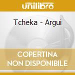 Tcheka - Argui cd