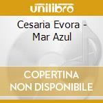 Cesaria Evora - Mar Azul cd musicale di EVORA CESARIA