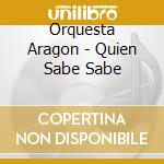 Orquesta Aragon - Quien Sabe Sabe cd