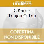C Kans - Toujou O Top cd