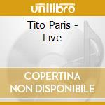 Tito Paris - Live cd musicale di Tito Paris