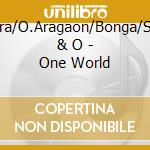 C.Evora/O.Aragaon/Bonga/S.Niolo & O - One World cd