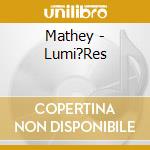 Mathey - Lumi?Res