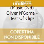 (Music Dvd) Oliver N'Goma - Best Of Clips cd