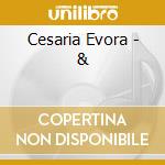 Cesaria Evora - & cd musicale di Cesaria Evora