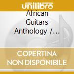 African Guitars Anthology / Various cd