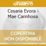 Cesaria Evora - Mae Carinhosa cd