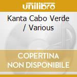 Kanta Cabo Verde / Various cd musicale