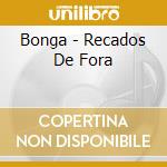 Bonga - Recados De Fora cd musicale di Bonga