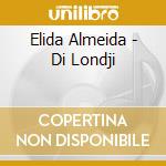 Elida Almeida - Di Londji cd