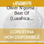 Oliver N'goma - Best Of (Lusafrica 35Th Anniversary Edition) cd