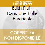 Edith Piaf - Dans Une Folle Farandole cd