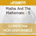 Mathis And The Mathematic - 5 cd