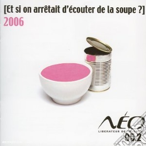 Et Si On Arretait D'ecouter... - 2006 (2 Cd) cd musicale di Et Si On Arretait D''ecouter...