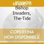 Bishop Invaders, The-Tide cd