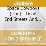 Space Cowboys (The) - Dead End Streets And Devil's Night (D
