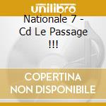Nationale 7 - Cd Le Passage !!! cd