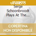 Serge Schoonbroodt Plays At The Briere Organ In Quelven - cd
