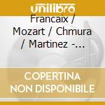 Francaix / Mozart / Chmura / Martinez - Clarinet Concerti cd