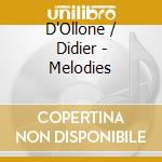 D'Ollone / Didier - Melodies cd