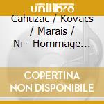 Cahuzac / Kovacs / Marais / Ni - Hommage To Louis Cahuzac cd musicale di Cahuzac / Kovacs / Marais / Ni
