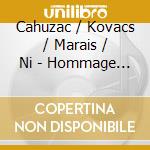 Cahuzac / Kovacs / Marais / Ni - Hommage To Louis Cahuzac cd