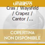 Cras / Waysfeld / Crapez / Cantor / Wagschal - Melodies cd musicale di Cras / Waysfeld / Crapez / Cantor / Wagschal