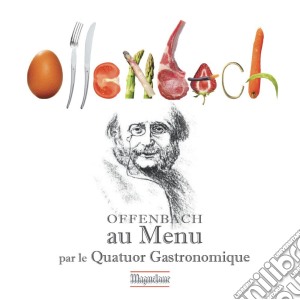 Jacques Offenbach - Offenbach Au Menu cd musicale di Jacques Offenbach