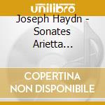 Joseph Haydn - Sonates Arietta Andante Con Variazioni cd